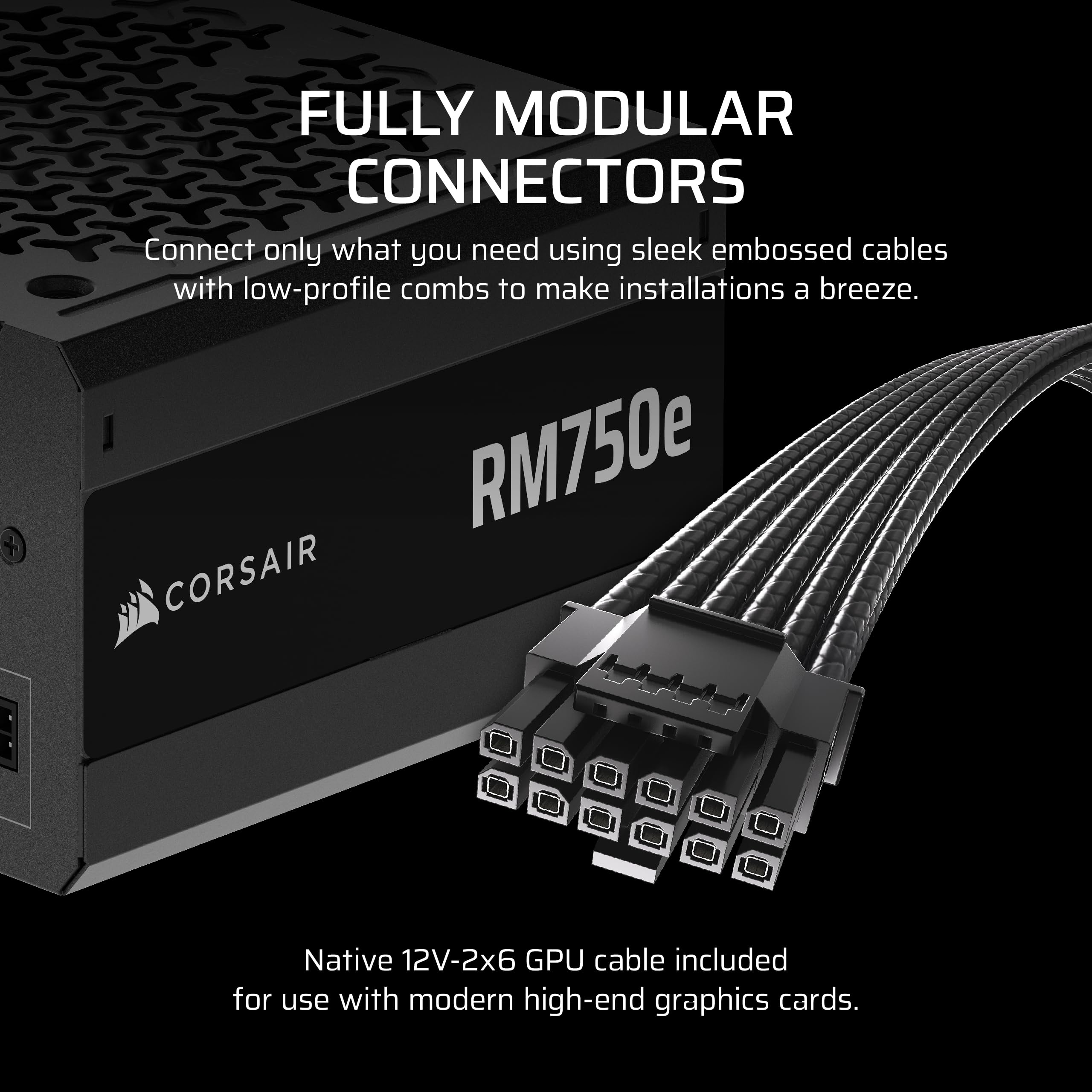 CORSAIR RM750e (2025) Fully Modular Low-Noise ATX Power Supply with 12V-2x6 Cable – ATX 3.1 & PCIe 5.1 Compliant, Cybenetics Gold Efficiency, 105°C-Rated Capacitors, Modern Standby Mode – Black